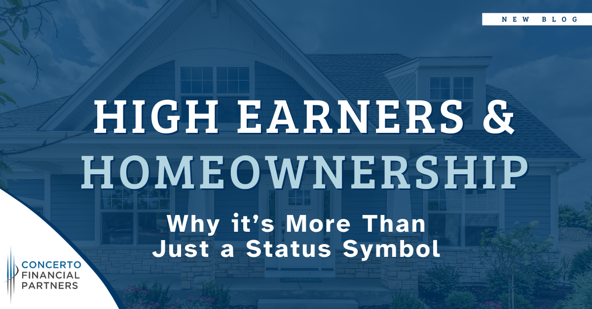 High Earners and Homeownership: Why It’s More Than Just a Status Symbol
