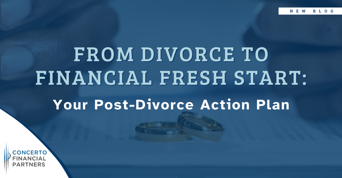 From Divorce to Financial Fresh Start: Your Post-Divorce Action Plan