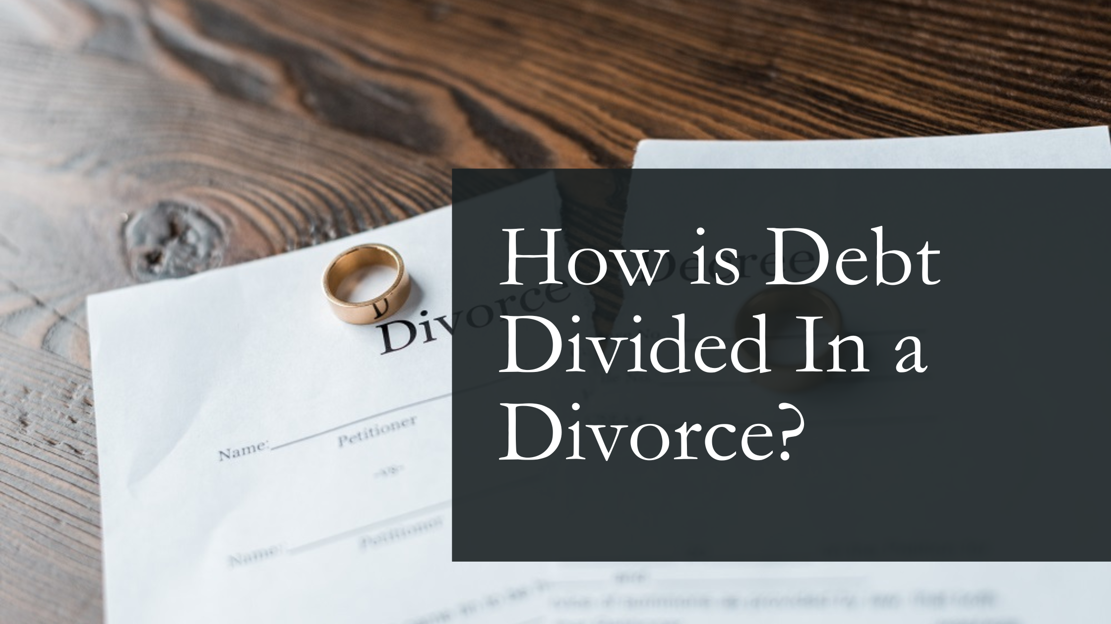 How Is Debt Divided in a Divorce?